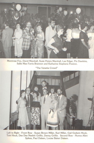 (top) Montrose FOX, David Marshall, Susie PETERS Marshall, Lee EDGAR, Flo DAWKINS, Sallie Mae FARRIS Brannon, Katherine STEPHENS Slemenda
(bottom) THE VENETIA CROWD
Susan BROWN Miller, Karl Miller, Gail GODWIN Houk, Tom Houk, Dee Dee NESBITT Griffin, De